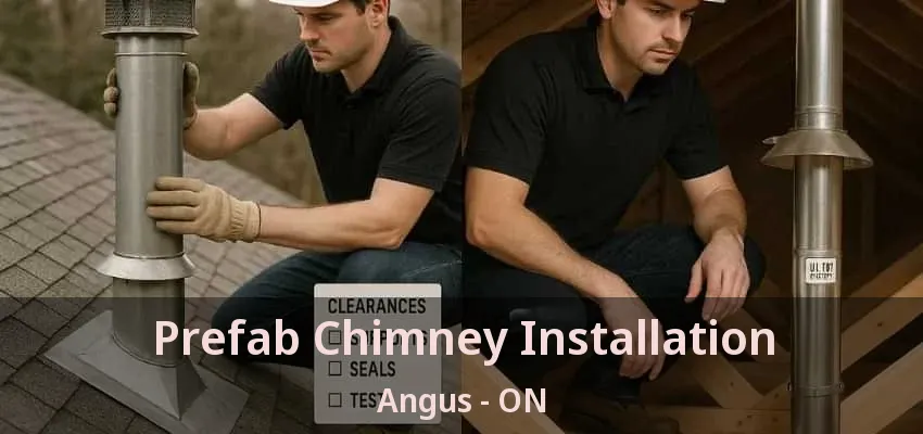 Prefab Chimney Installation Angus - ON Prefab Chimney Installation Angus - ON