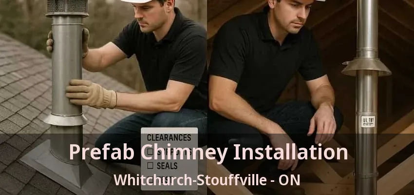 Prefab Chimney Installation Whitchurch-Stouffville - ON Prefab Chimney Installation Whitchurch-Stouffville - ON