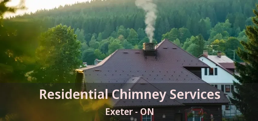 Residential Chimney Services Exeter - ON Residential Chimney Services Exeter - ON