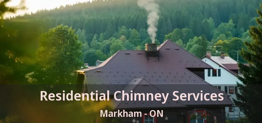 Residential Chimney Services Markham - ON Residential Chimney Services Markham - ON