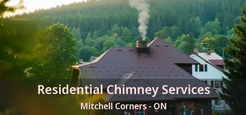 Residential Chimney Services Mitchell Corners - ON Residential Chimney Services Mitchell Corners - ON