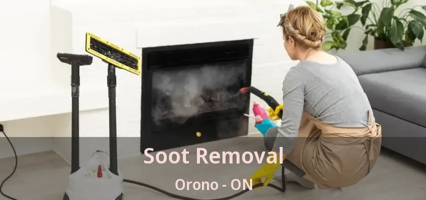 Soot Removal Orono - ON Soot Removal Orono - ON