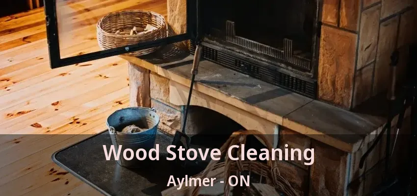 Wood Stove Cleaning Aylmer - ON Wood Stove Cleaning Aylmer - ON