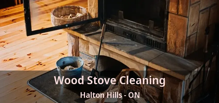 Wood Stove Cleaning Halton Hills - ON Wood Stove Cleaning Halton Hills - ON